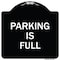 Signmission Designer Series Parking Is Full, Black & White Heavy-Gauge Aluminum Sign, 18" x 18", BW-1818-22701 A-DES-BW-1818-22701 - alternate 1